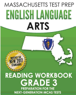 Massachusetts Test Prep English Language Arts Reading Workbook Grade 3: Preparation for the Next-Generation McAs Tests