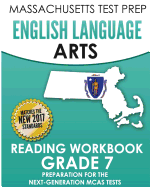 Massachusetts Test Prep English Language Arts Reading Workbook Grade 7: Preparation for the Next-Generation McAs Tests