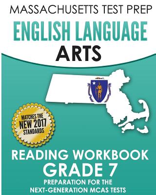 MASSACHUSETTS TEST PREP English Language Arts Reading Workbook Grade 7: Preparation for the Next-Generation MCAS Tests - Test Master Press Massachusetts