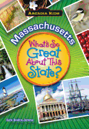 Massachusetts: What's So Great about This State?