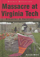 Massacre at Virginia Tech: Disaster & Survival - Worth, Richard