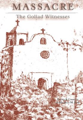 Massacre: The Goliad Witnesses - Haas, Michelle M (Compiled by)