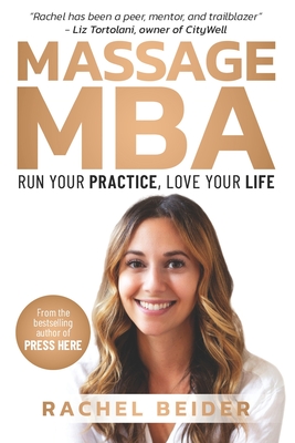 Massage MBA: Run Your Practice, Love Your Life - Beider, Rachel