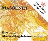 Massenet: Marie-Magdeleine; ve - Carolyn Sebron (mezzo-soprano); Franois-Henri Houbart (organ); Herv Lamy (tenor); Jean-Philippe Courtis (bass);...