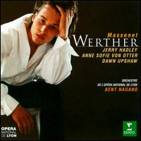 Massenet: Werther - Anne Sofie von Otter / Kent Nagano / Lyon National Opera Orchestra