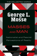 Masses & Man: Nationalist & Fascist Perceptions of Reality