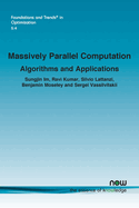 Massively Parallel Computation: Algorithms and Applications