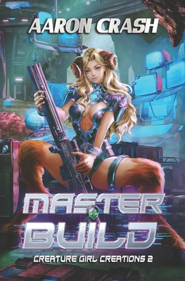 Master Build: A Monster Girl Adventure - Crash, Aaron