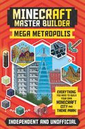 Master Builder: Minecraft Mega Metropolis (Independent & Unofficial): Build Your Own Minecraft City and Theme Park