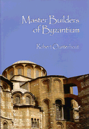 Master Builders of Byzantium