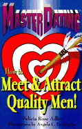 Master Dating: How to Meet & Attract Quality Men!