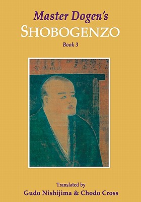 Master Dogen's Shobogenzo, Book 3 - Nishijima, Gudo