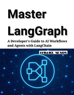 Master LangGraph: A Developer's Guide to AI Workflows and Agents with LangChain