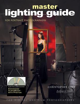 Master Lighting Guide for Portrait Photographers - Grey, Christopher