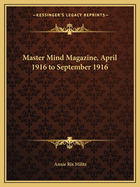 Master Mind Magazine, April 1916 to September 1916
