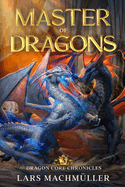 Master of Dragons: A Reincarnation LitRPG Adventure