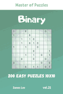 Master of Puzzles - Binary 200 Easy Puzzles 10x10 vol. 21