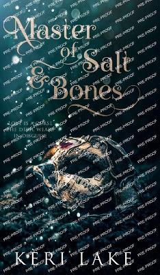 Master of Salt & Bones - Lake, Keri, and Belfield, Julie (Editor)