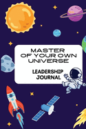Master of your own Universe: Leadership Journal