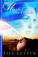 Master Potter: From Brokenness to Divine Destiny--An Allegorical Journey