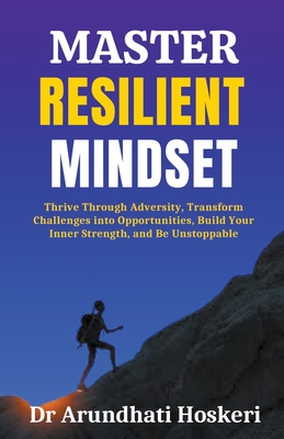 Master Resilient Mindset - Hoskeri, Arundhati, Dr.