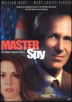 Master Spy: Robert Hanssen Story - Lawrence Schiller