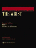 Master Techniques in Orthopaedic Surgery: The Wrist - Gelberman, Richard H, MD (Editor)