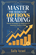 Master the Basics of Option Trading: Proven Strategies for Beginners to Maximize Profits in 2025