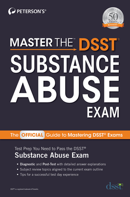 Master the DSST Substance Abuse Exam - Peterson's