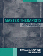Master Therapists: Exploring the Expertise in Therapy and Counseling
