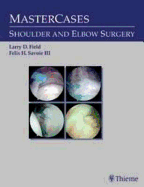 Mastercases: Shoulder and Elbow Surgery - Field, Larry D