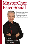 MasterChef PsicoSocial: Recetas pedag?gicas para alimentar el bienestar emocional y los valores humanos