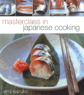 Masterclass in Japanese Cooking - Kazuko, Emi