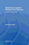 Mastering Academic Writing in the Sciences: A Step-by-Step Guide