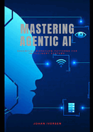 Mastering Agentic Ai: Essential workflow patterns for intelligent systems