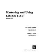 Mastering and Using Lotus 1-2-3, Release 2.2 - Napier, H. Albert, and Judd, Philip J.
