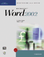 Mastering and Using Microsoft Word 2002: Comprehensive Course