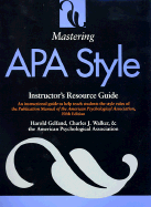 Mastering APA Style: Instructor's Resource Guide - Gelfand, Harold, and Walker, Charles J
