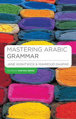 Mastering Arabic Grammar - Wightwick, Jane, and Gaafar, Mahmoud