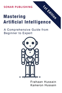 Mastering Artificial Intelligence: A Comprehensive Guide from Beginner to Expert
