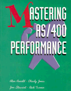 Mastering AS/400 Performance - Arnold, Alan, and Turner, Rick, and Stewart, Jim