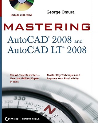 Mastering AutoCAD 2008 and AutoCAD LT 2008 - Omura, George