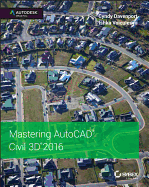 Mastering AutoCAD Civil 3D 2016: Autodesk Official Press