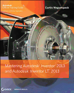 Mastering Autodesk Inventor 2013 and Autodesk Inventor LT 2013