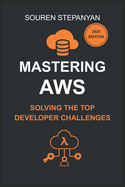 Mastering AWS: Solving the Top Developer Challenges with S3, IAM, EC2, Lambda, and Cognito: Real-World Solutions for Debugging, Cost Optimization, and Secure Cloud Deployments