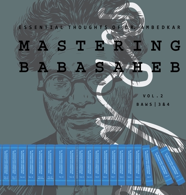 Mastering Babasaheb (Volume 2): Essential Thoughts of Dr. Ambedkar - Dr B R Ambedkar, and Siddharthar, Karl Marx (Compiled by)