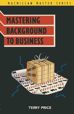 Mastering Background to Business - Price, Terry L.