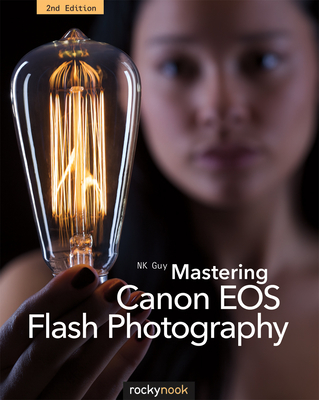 Mastering Canon EOS Flash Photography, 2nd Edition - Guy, Nk