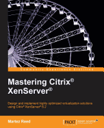 Mastering Citrix Xenserver