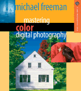 Mastering Color Digital Photography